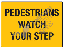 PEDESTRIANS WATCH YOUR STEP SIGN - 600x450 - POLYPROPYLENE - 869LP
